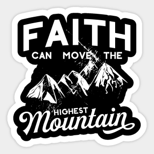 Faith Can Move The Highest Mountain Sticker